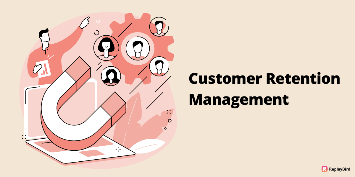 Customer Retention Management