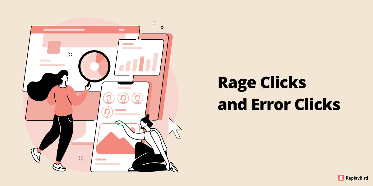 Rage and Error Clicks